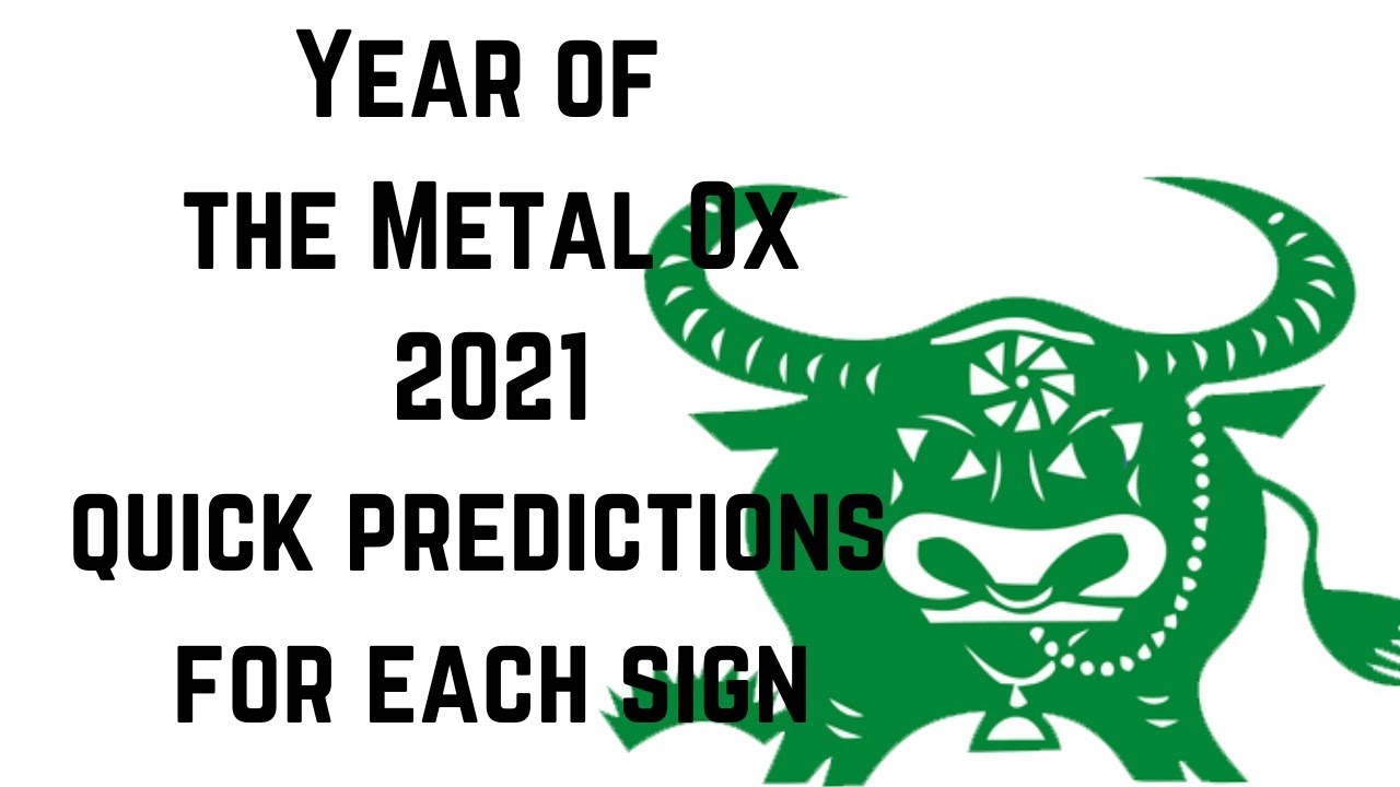 Quick predictions for each sign in 2021 Year of the Metal Ox FENG