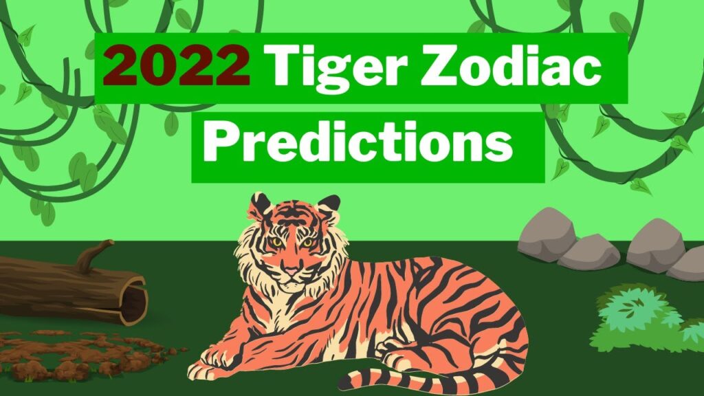 Tiger Zodiac Predictions For 2022 FENG SHUI FRAMEWORK