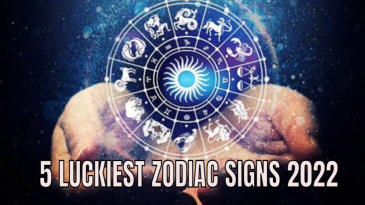 5 Luckiest Horoscope Signs in 2022 – FENG SHUI FRAMEWORK